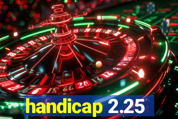 handicap 2.25